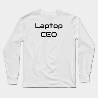 Laptop CEO Long Sleeve T-Shirt